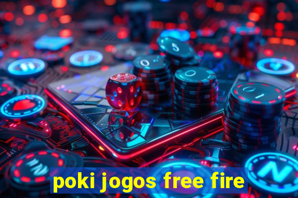 poki jogos free fire